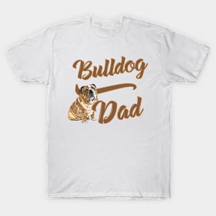 Bulldog Dad! Especially for Bulldog owners! T-Shirt